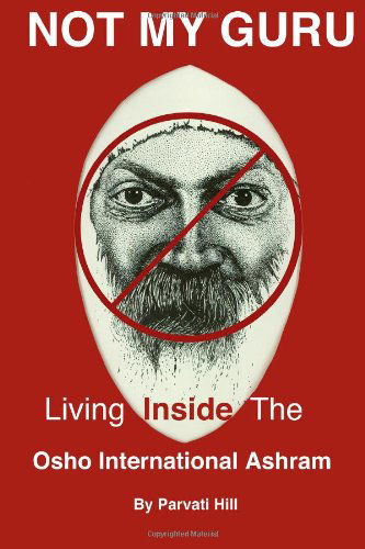 Cover for Parvati Hill · Not My Guru: Living Inside the Osho International Ashram (Pocketbok) (2009)