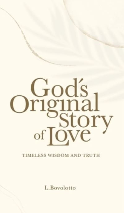 Cover for L Bovolotto · God's Original Story of Love (Hardcover Book) (2021)