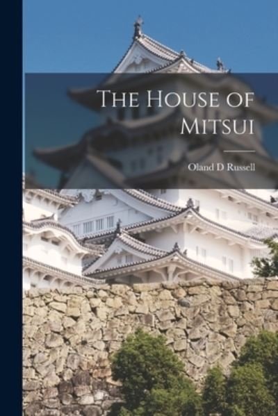 Cover for Oland D Russell · The House of Mitsui (Paperback Book) (2021)
