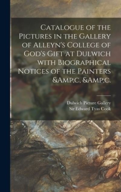 Cover for Dulwich Picture Gallery · Catalogue of the Pictures in the Gallery of Alleyn's College of God's Gift at Dulwich With Biographical Notices of the Painters &amp;c, &amp;c. (Gebundenes Buch) (2021)