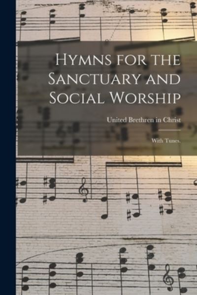 Cover for United Brethren in Christ · Hymns for the Sanctuary and Social Worship (Paperback Bog) (2021)