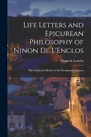 Cover for Ninon De Lenclos · Life Letters and Epicurean Philosophy of Ninon de L'Enclos (Book) (2022)