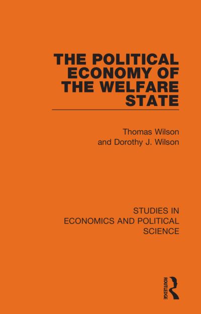 The Political Economy of the Welfare State - Studies in Economics and Political Science - Thomas Wilson - Książki - Taylor & Francis Ltd - 9781032130552 - 22 listopada 2021