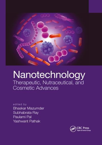 Cover for Mazumder, Bhaskar (Dibrugarh Univeristy, India) · Nanotechnology: Therapeutic, Nutraceutical, and Cosmetic Advances (Taschenbuch) (2022)