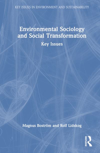 Cover for Magnus Bostrom · Environmental Sociology and Social Transformation: Key Issues - Key Issues in Environment and Sustainability (Hardcover Book) (2024)