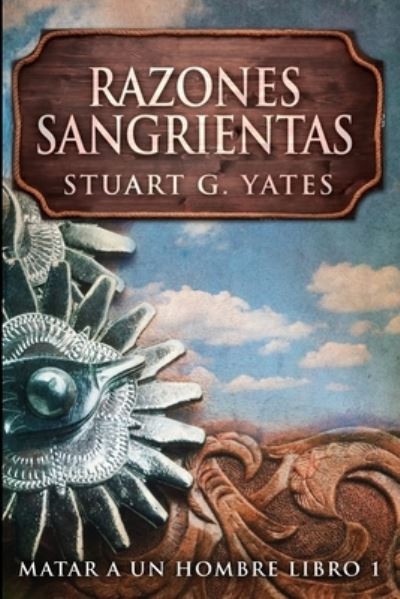 Cover for Stuart G Yates · Razones Sangrientas (Paperback Book) (2021)