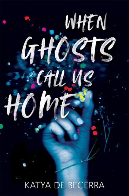 Cover for Katya de Becerra · When Ghosts Call Us Home (Paperback Book) (2023)