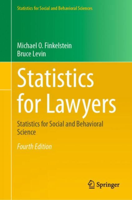 Statistics for Lawyers: Statistics for Social and Behavioral Science - Statistics for Social and Behavioral Sciences - Michael O. Finkelstein - Bøger - Springer-Verlag New York Inc. - 9781071641552 - 12. januar 2025