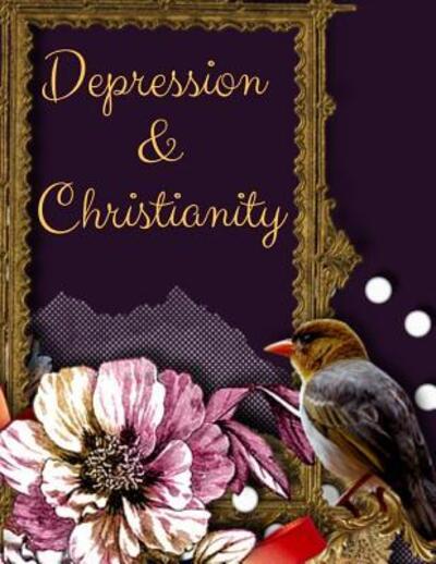 Depression and Christianity Workbook - Yuniey Publication - Books - Independently Published - 9781076985552 - June 29, 2019