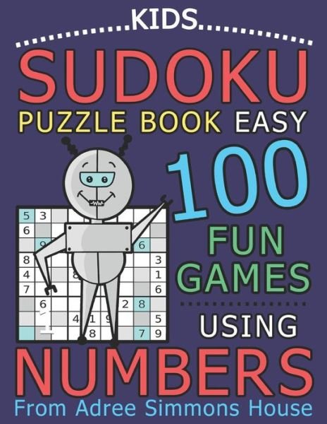 Cover for Adree Simmons House · Kids Sudoku Puzzle Book Easy (Pocketbok) (2019)