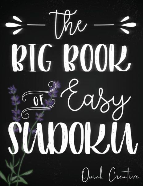 The Big Book of Easy Sudoku - Quick Creative - Bücher - Independently Published - 9781089590552 - 11. August 2019