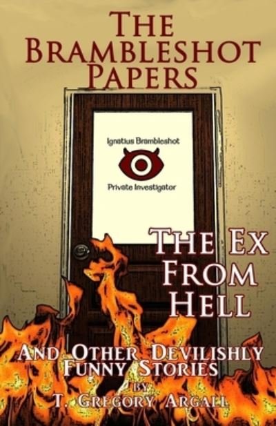 Cover for T Gregory Argall · The Ex From Hell &amp; Other Stories (Paperback Book) (2019)