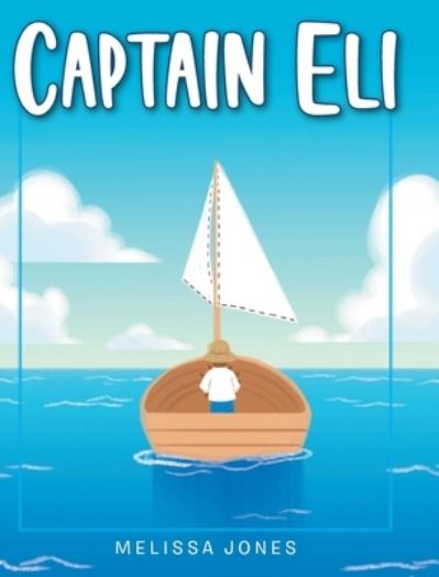 Cover for Melissa Jones · Captain Eli (Hardcover Book) (2021)