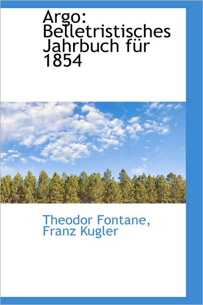 Cover for Theodor Fontane · Argo: Belletristisches Jahrbuch Für 1854 (Hardcover Book) [German edition] (2009)