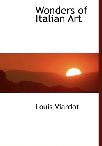 Cover for Louis Viardot · Wonders of Italian Art (Hardcover Book) (2009)