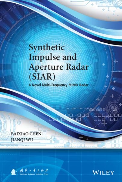 Cover for Baixiao Chen · Synthetic Impulse and Aperture Radar (SIAR): A Novel Multi-Frequency MIMO Radar (Hardcover Book) (2014)