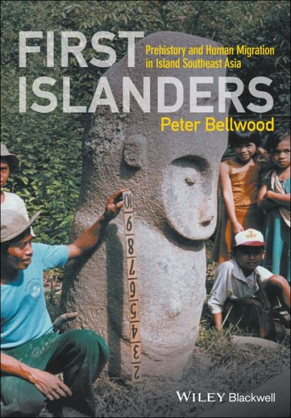 Cover for Bellwood, Peter (Australian National University, Australia) · First Islanders: Prehistory and Human Migration in Island Southeast Asia (Pocketbok) (2017)