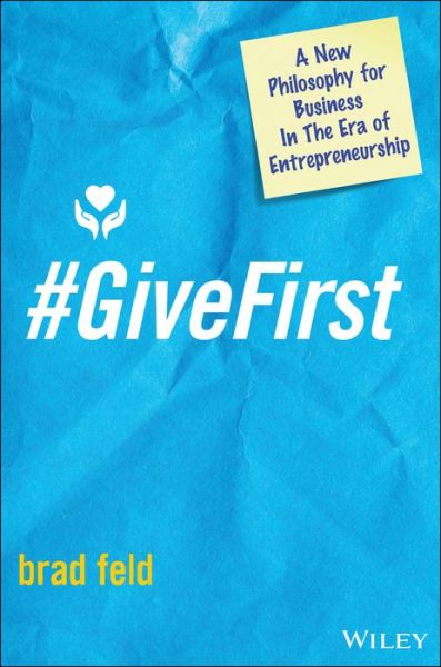 Cover for Brad Feld · #GiveFirst: A New Philosophy for Business in The Era of Entrepreneurship - Techstars (Hardcover Book) (2021)