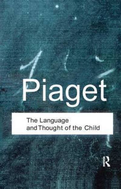 The Language and Thought of the Child - Routledge Classics - Jean Piaget - Livres - Taylor & Francis Ltd - 9781138128552 - 4 septembre 2015