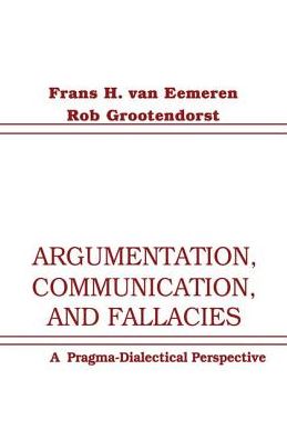 Cover for Frans H. Van Eemeren · Argumentation, Communication, and Fallacies: A Pragma-dialectical Perspective (Hardcover Book) (2016)