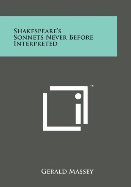 Cover for Gerald Massey · Shakespeare's Sonnets Never Before Interpreted (Paperback Bog) (2014)