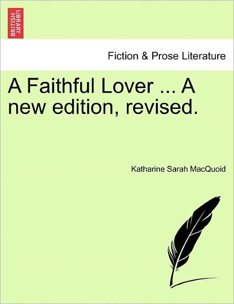 Cover for Katharine Sarah Macquoid · A Faithful Lover ... a New Edition, Revised. (Taschenbuch) (2011)