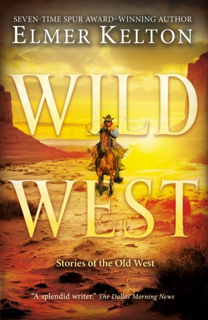 Cover for Elmer Kelton · Wild West: Stories of the Old West (Paperback Book) (2019)