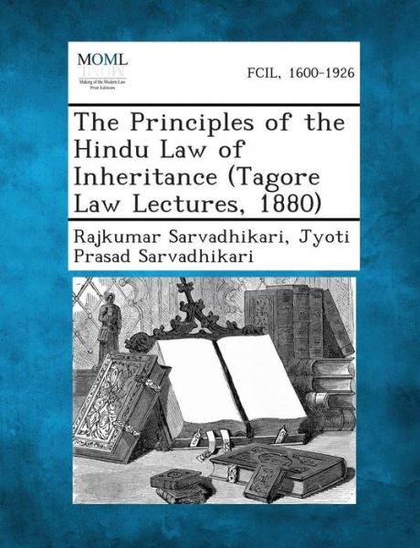 Cover for Rajkumar Sarvadhikari · The Principles of the Hindu Law of Inheritance (Tagore Law Lectures, 1880) (Paperback Book) (2013)