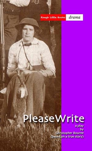 Please Write - Christopher Bourne - Books - Lulu Press, Inc. - 9781291108552 - September 25, 2012