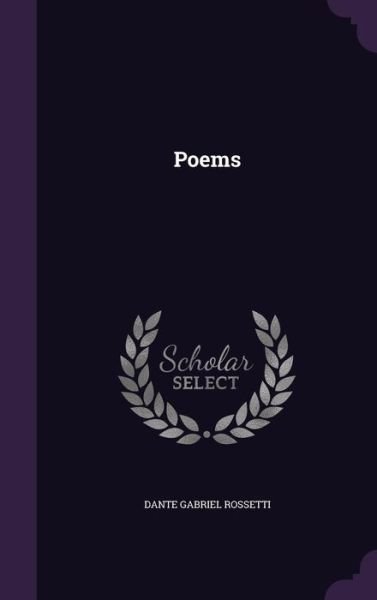 Cover for Dante Gabriel Rossetti · Poems (Hardcover Book) (2015)