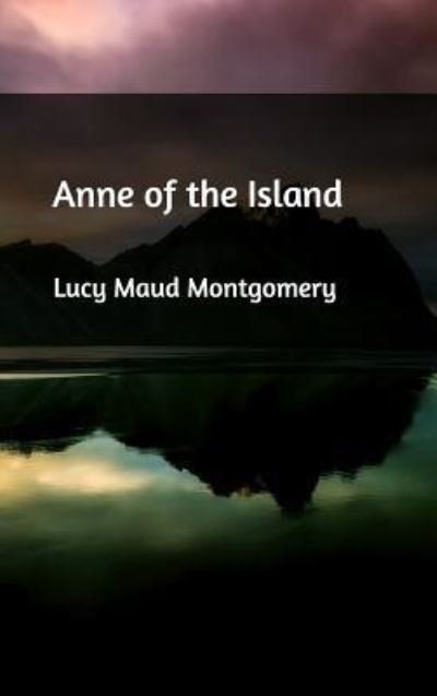 Cover for Lucy Maud Montgomery · Anne of the Island (Gebundenes Buch) (2021)