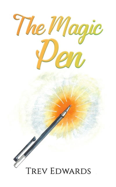 Cover for Trev Edwards · The Magic Pen (Paperback Bog) (2022)