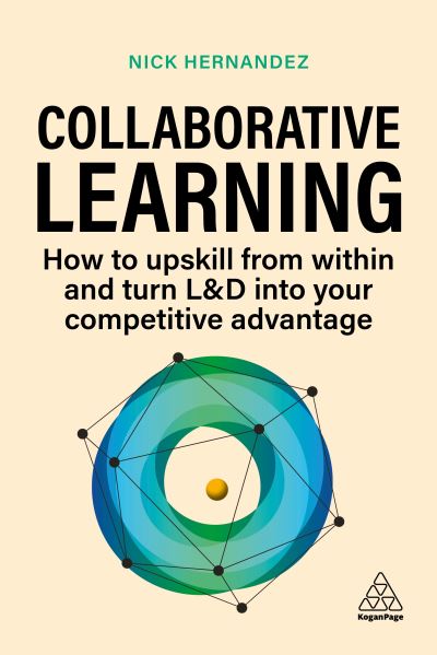 Collaborative Learning - Nick Hernandez - Books - Kogan Page, Limited - 9781398610552 - April 25, 2023