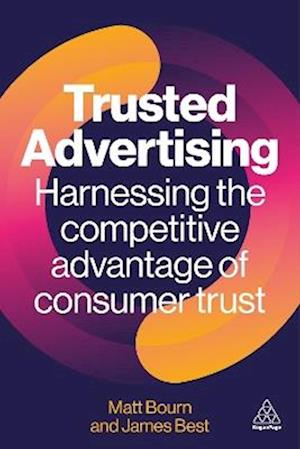 Trusted Advertising: How to Harness the Value of Trust in Your Brand - Matt Bourn - Books - Kogan Page Ltd - 9781398623552 - February 3, 2026