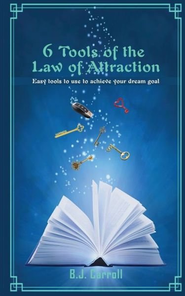 Cover for B J Carroll · 6 Tools of the Law of Attraction (Paperback Book) (2021)