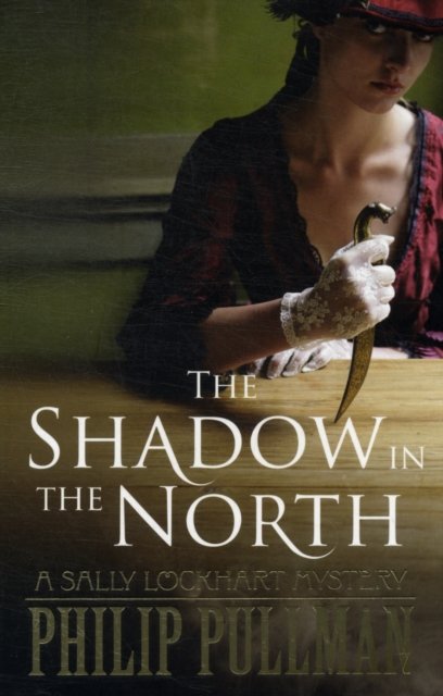 Cover for Philip Pullman · The Shadow in the North - A Sally Lockhart Mystery (Pocketbok) (2012)