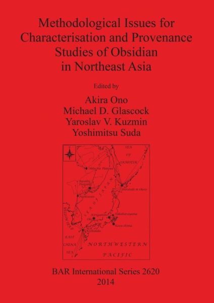 Cover for Ono, Akira (Paleontologist) · Methodological issues for characterisation and provenance studies of obsidian in Northeast Asia (Book) (2014)