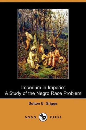 Cover for Sutton E. Griggs · Imperium in Imperio: a Study of the Negro Race Problem (Dodo Press) (Paperback Book) (2009)