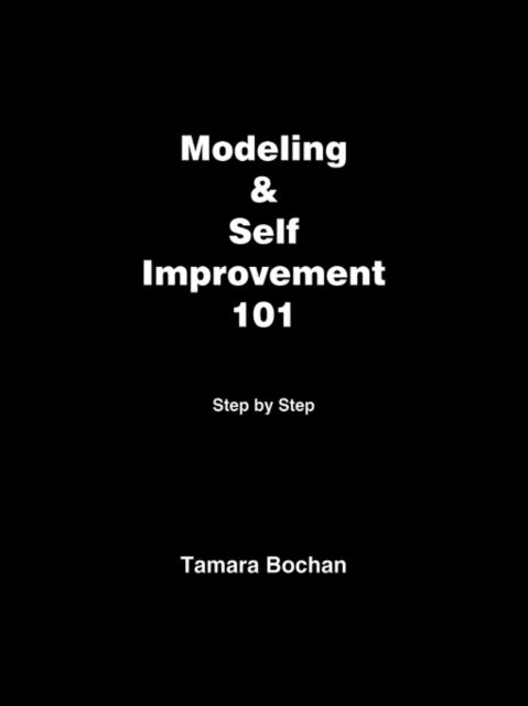 Cover for Tamara Bochan · Modeling &amp; Self Improvement 101 (Paperback Book) (2006)