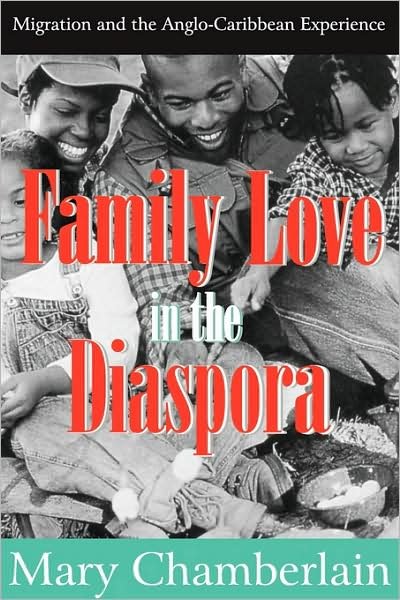 Cover for Mary Chamberlain · Family Love in the Diaspora: Migration and the Anglo-Caribbean Experience - Memory and Narrative (Pocketbok) (2009)