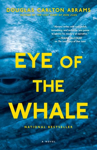 Cover for Douglas Carlton Abrams · Eye of the Whale: A Novel (Paperback Book) [Reissue edition] (2010)