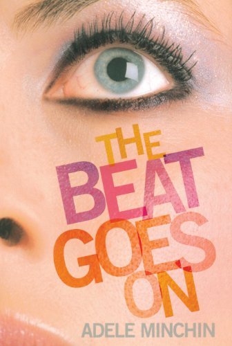 The Beat Goes on - Adele Minchin - Kirjat - Simon Pulse - 9781416967552 - maanantai 29. lokakuuta 2007