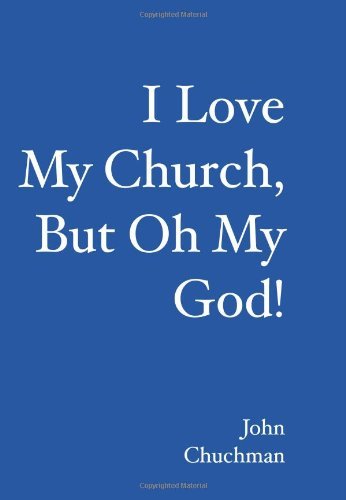 Cover for John Chuchman · I Love My Church, but Oh My God! (Taschenbuch) (2006)