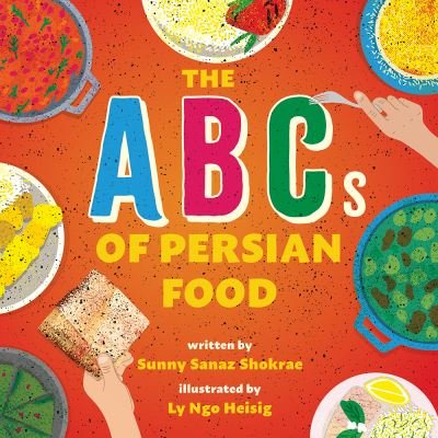 Sunny Sanaz Shokrae · The ABCs of Persian Food: A Picture Book (Innbunden bok) (2024)