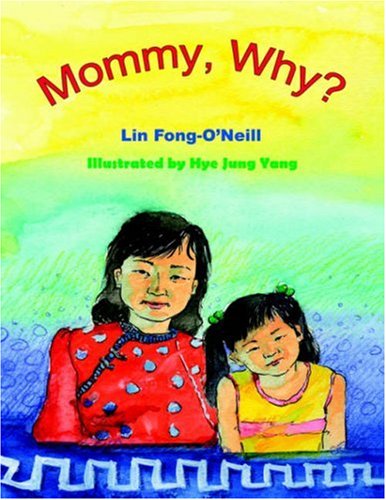 Cover for Lin Fong-o'neill · Mommy, Why? (Paperback Book) (2005)