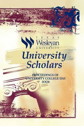 Cover for Texas Wesleyan University · University Scholars (Hardcover Book) (2009)