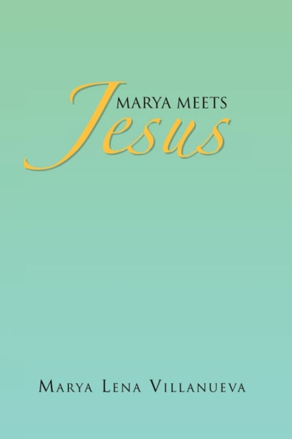 Cover for Marya Lena Villanueva · Marya Meets Jesus (Paperback Book) (2010)