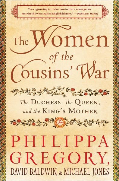 The Women of the Cousins' War: The Duchess, the Queen, and the King's Mother - Philippa Gregory - Books - Atria Books - 9781451629552 - January 8, 2013