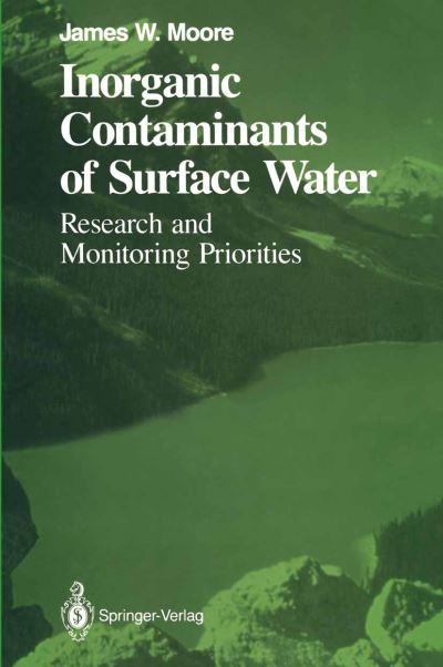 Cover for James W. Moore · Inorganic Contaminants of Surface Water: Research and Monitoring Priorities - Springer Series on Environmental Management (Paperback Book) [Softcover reprint of the original 1st ed. 1991 edition] (2011)