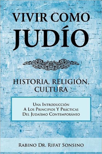 Cover for Dr. Rifat Sonsino · Vivir Como Judío: Historia, Religión, Cultura (Paperback Book) [Spanish edition] (2012)